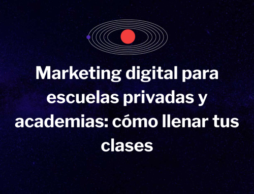 Marketing digital para escuelas privadas y academias: cómo llenar tus clases